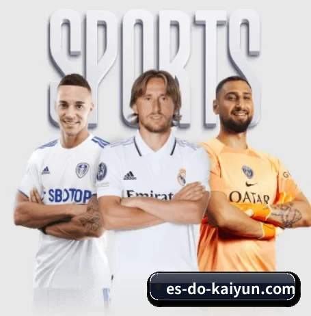 开云体育五大内容板块,覆盖赛事直播与实时比分（kaiyun）